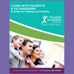 Living with Tourette & Tic Disorders: A Guide for Patients and Families