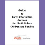 Guide to Early Intervention Services for North Dakota Children and Families